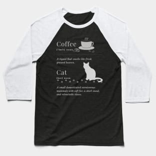 Definition of coffee and cat Baseball T-Shirt